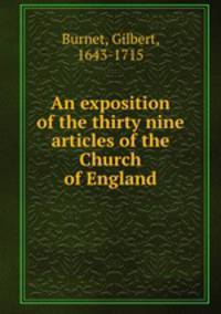 An exposition of the thirty nine articles of the Church of England