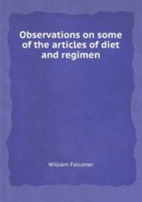 Observations on some of the articles of diet and regimen
