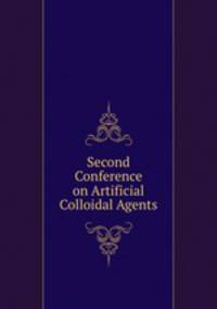 Second Conference on Artificial Colloidal Agents