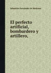 El perfecto artificial, bombardero y artillero,