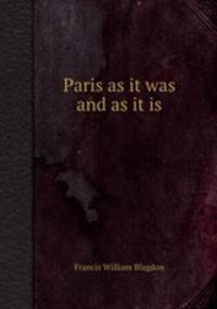 Paris as it was and as it is