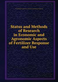 Status and Methods of Research in Economic and Agronomic Aspects of Fertilizer Response and Use