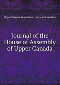 Journal of the House of Assembly of Upper Canada