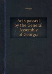 Acts passed by the General Assembly of Georgia