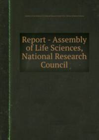 Report - Assembly of Life Sciences, National Research Council