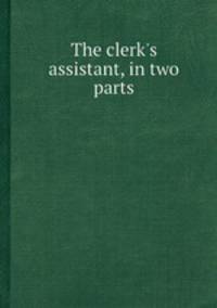The clerk`s assistant, in two parts