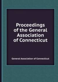 Proceedings of the General Association of Connecticut