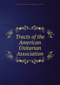 Tracts of the American Unitarian Association