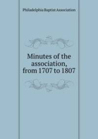 Minutes of the association, from 1707 to 1807