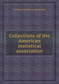 Collections of the American statistical association