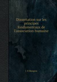 Dissertation sur les principes fondamentaux de l`association humaine
