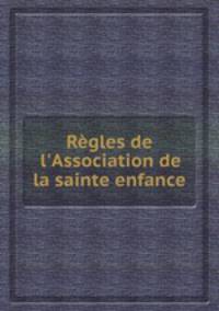 Rgles de l`Association de la sainte enfance