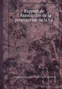 Rapport de l`Association de la propagation de la foi