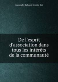 De l`esprit d`association dans tous les intrts de la communaut