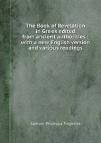 The Book of Revelation in Greek edited from ancient authorities : with a new English version and various readings
