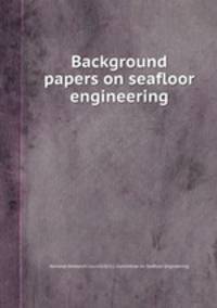 Background papers on seafloor engineering