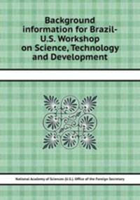 Background information for Brazil-U.S. Workshop on Science, Technology and Development