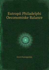 Eutropii Philadelphi Oeconomiske Balance