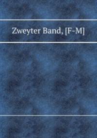 Zweyter Band, [F-M]