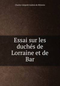 Essai sur les duchs de Lorraine et de Bar