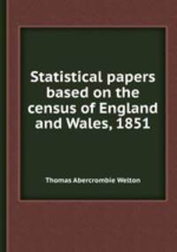 Statistical papers based on the census of England and Wales, 1851