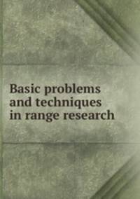 Basic problems and techniques in range research