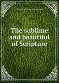 The sublime and beautiful of Scripture