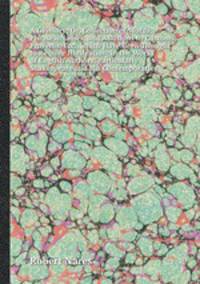 A Glossary; Or, Collection of Words, Phrases, Names, and Allusions to Customs, Proverbs, Etc., which Have Been Thought to Require Illustration, in the Works of English Authors, Particularly Shakespeare and His Contemporaries