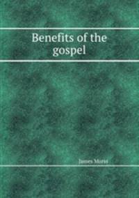 Benefits of the gospel