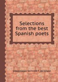 Selections from the best Spanish poets