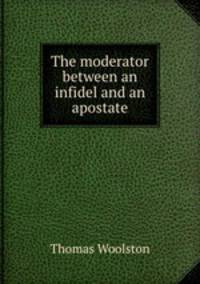 The moderator between an infidel and an apostate