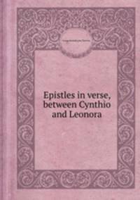 Epistles in verse, between Cynthio and Leonora
