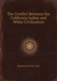 The Conflict Between the California Indian and White Civilization
