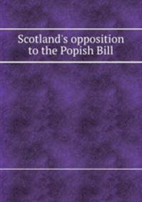 Scotland`s opposition to the Popish Bill