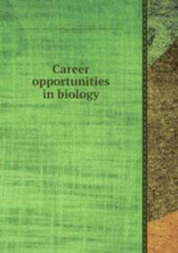Career opportunities in biology