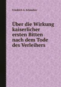 ber die Wirkung kaiserlicher ersten Bitten nach dem Tode des Verleihers