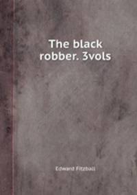 The black robber. 3vols