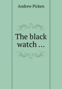 The black watch ...