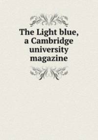 The Light blue, a Cambridge university magazine