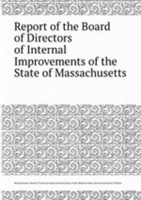 Report of the Board of Directors of Internal Improvements of the State of Massachusetts