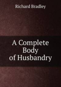 A Complete Body of Husbandry