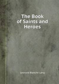 The Book of Saints and Heroes