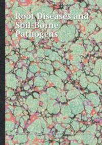 Root Diseases and Soil-Borne Pathogens