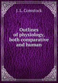 Outlines of physiology, both comparative and human