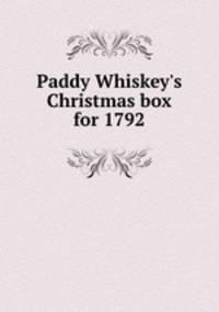 Paddy Whiskey`s Christmas box for 1792