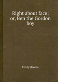 Right about face; or, Ben the Gordon boy