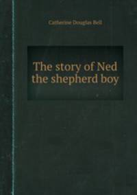 The story of Ned the shepherd boy