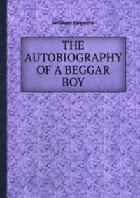 THE AUTOBIOGRAPHY OF A BEGGAR BOY