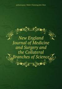 New England Journal of Medicine and Surgery and the Collateral Branches of Science