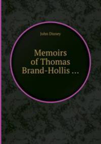 Memoirs of Thomas Brand-Hollis ...